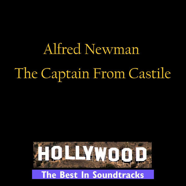 Alfred Newman: Captain From Castile (1947)